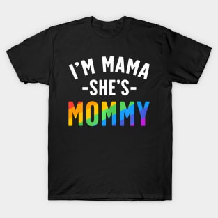 Lesbian Mom Gay Pride Im Mama Shes Mommy Lgbt T-Shirt